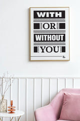 U2 With or Without You Lyrics Print, U2 Song Wall Art, Digital Print