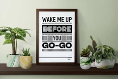 Wake Me Up Song Wall Art, Before You Go Lyric Art Print, Music Wall Art Print, Printable Pop Music Decor, Digital Download